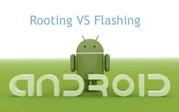 Rooting VS Flashing