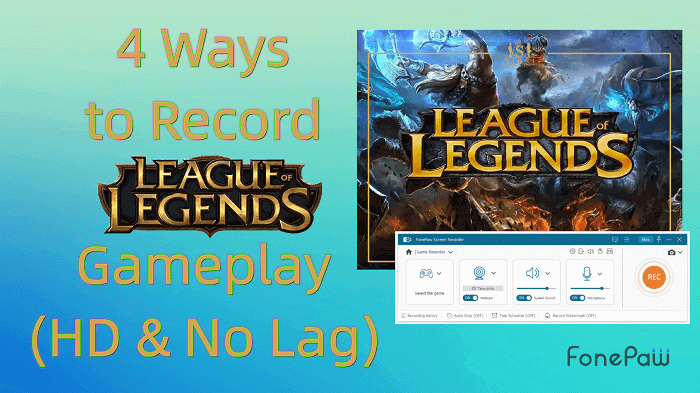 4 Ways to Record LOL Gameplay