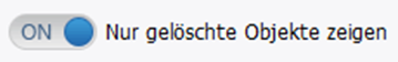 Die Schaltfläche „Nur gelöschte Objekte zeigen“ aktivieren