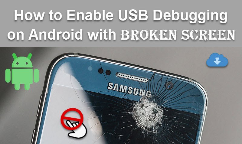 Abilita il debug USB su Android con schermo rotto