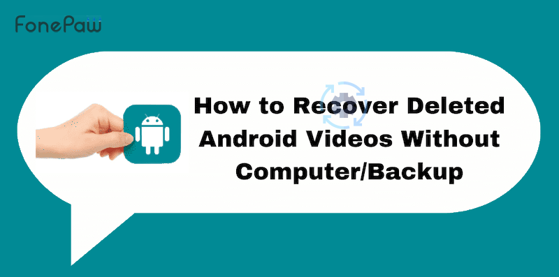 How to Restore Permanently Deleted Videos on Android