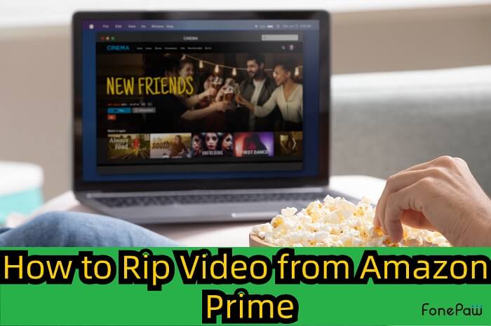 How to Rip Video from Amazon Prime
