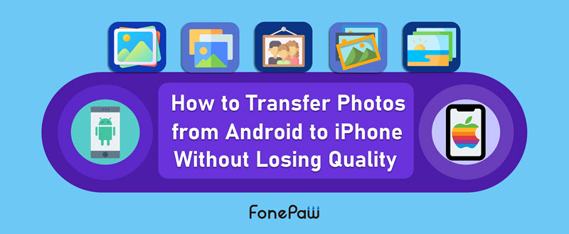 Transfer Photos from Android to iPhone