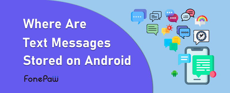 Where Are Text Messages Stored on Android