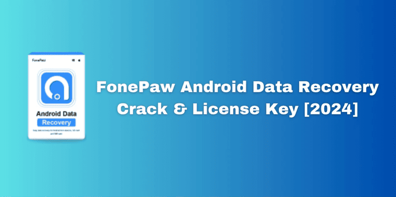 FonePaw Android Data Recovery Crack