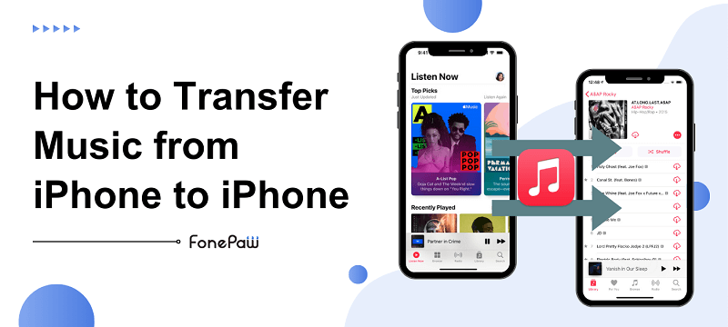 How to Transfer Music from iPhone to iPhone