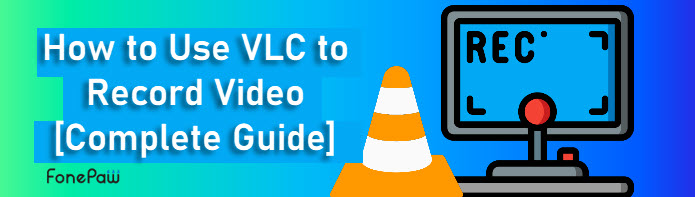 Come usare VLC per registrare video